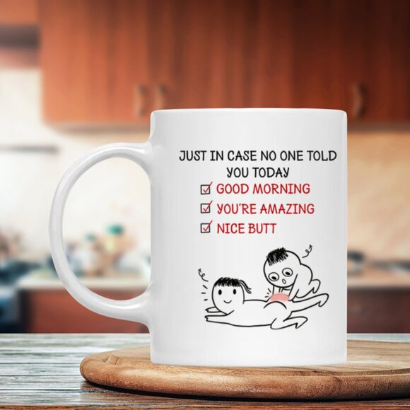 π "Good Morning, You're Amazing, Nice Butt" Funny Mug - 11oz White - Picture 4 of 4